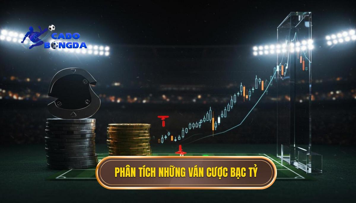 Phần 2_ Phân Tích _Những Ván Cược Bạc Tỷ_ – Cơ Hội và Thách Thức