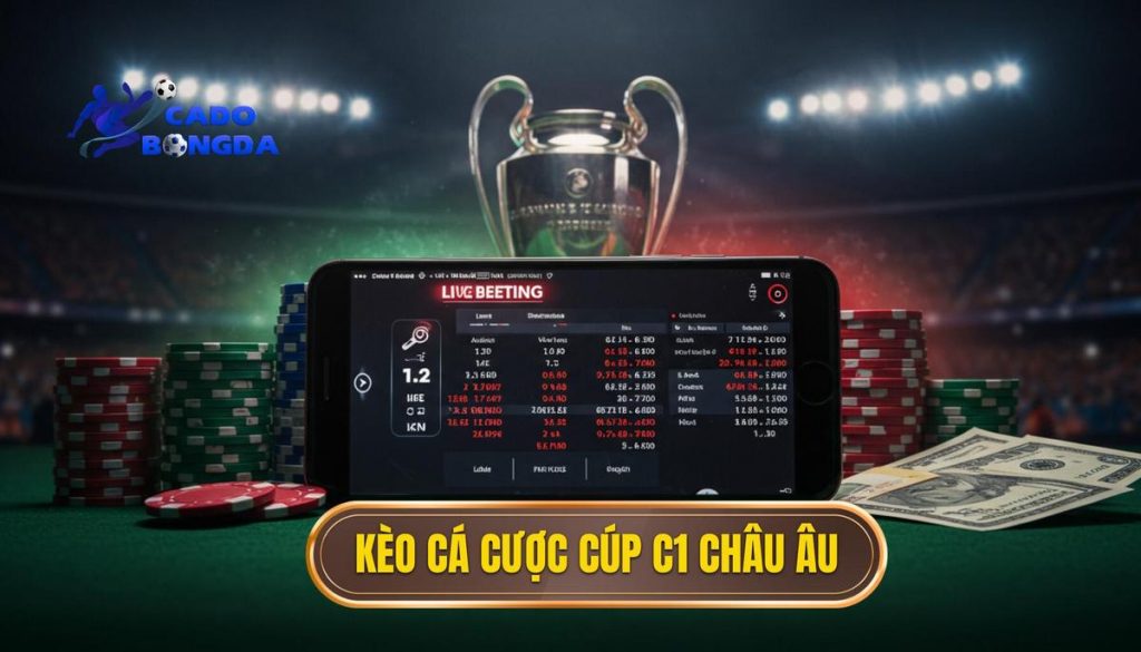 kèo cá cược Cúp C1 châu Âu