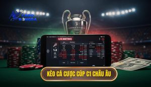 kèo cá cược Cúp C1 châu Âu