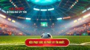 Kèo phạt góc 10 phút uy tín nhất