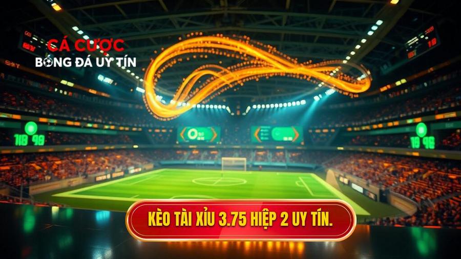 Kèo tài xỉu 3.75 hiệp 2
